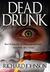Dead Drunk Surviving the Zombie Apocalypse. One Beer at a Time by Richard Johnson