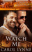 Watch Me (Campus Cravings, #17) by Carol Lynne