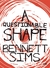 A Questionable Shape by Bennett Sims