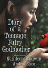 Diary of a Teenage Fairy Godmother cover