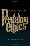 Mad Gods: Predatory Ethics: Book 1 (Volume 1)