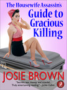 The Housewife Assassin's Guide to Gracious Killing cover