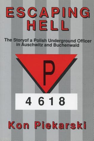 Escaping Hell The Story Of A Polish Underground Officer