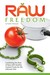 Raw Freedom Combining the Best of Raw with Healthy Cooked Foods for the Ultimate Diet by Frederic Patenaude