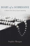 Diary of a Submissive: A Modern True Tale of Sexual Awakening (The Diary of a Submissive #1)