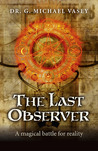 The Last Observer: A Magical Battle for reality