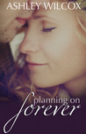 Planning on Forever (The Forever Series, #1)