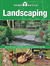 HomeSkills Landscaping How to Use Plants, Structures & Surfaces to Transform Your Yard by Editors of Cool Springs Press