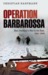 Operation Barbarossa Nazi Germany's War in the East, 1941-1945 by Christian Hartmann