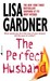 The Perfect Husband (Quincy & Rainie, #1) by Lisa Gardner