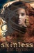 skinless A Novel in III Parts (Part I) by L. M. Davis