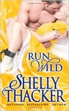 Run Wild (Escape with a Scoundrel, #1)