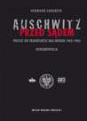 Auschwitz przed sądem. Proces we Frankfurcie nad Menem 1963-1965. Dokumentacja