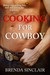 Cooking For Cowboy by Brenda Sinclair