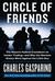 Circle of Friends: The Massive Federal Crackdown on Insider Trading---and Why the Markets Always Work Against the Little Guy
