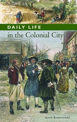 daily-life-in-the-colonial-city