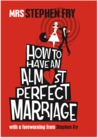 How To Have An Almost Perfect Marriage cover