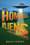 Homicidal Aliens and Other Disappointments cover