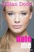 Date Me (The Keatyn Chronicles, #3) by Jillian Dodd