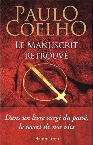 Ebook Le Manuscrit retrouvé by Paulo Coelho read! Ebook Le Manuscrit retrouvé by Paulo Coelho read!