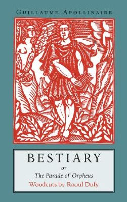 Bestiary: Or the Parade of Orpheus par Guillaume Apollinaire, Raoul Dufy, Pepe Karmel