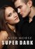 Super Dark (Super Dark, #1) by Tanith Morse