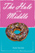 The Hole in the Middle by Kate Hilton