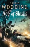 The Ace of Skulls (Tales of the Ketty Jay, #4)