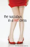 The Succubus in a Red Dress (The Succubus in a Red Dress, #1)