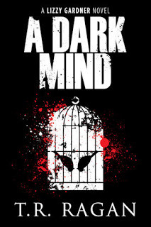 A Dark Mind (Lizzy Gardner #3) - T R Ragan 