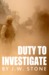 Duty to Investigate by J.W. Stone