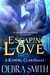 Escaping Love (Koning Clan, #2) by Debra Smith