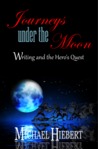 Journeys under the Moon: Writing and the Hero's Quest cover