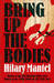 Bring Up the Bodies (Thomas Cromwell, #2) by Hilary Mantel