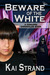 Beware of the White A Concord Chronicles Book by Kai Strand