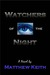 Watchers of the Night (The Watchers, #1) by Matthew Keith