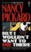 But I Wouldn't Want to Die There (Jenny Cain, #8) by Nancy Pickard