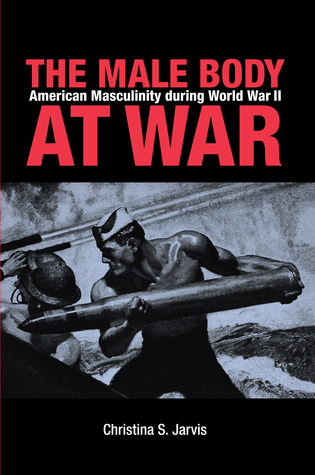 the-male-body-at-war-american-masculinity-during-world-war-ii