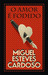 O Amor é Fodido by Miguel Esteves Cardoso