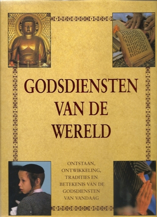 godsdiensten-van-de-wereld-ontstaan-ontwikkeling-tradities-en-betekenis-van-de-grote-godsdiensten-van-vandaag