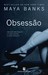 Obsessão (Breathless, #1) by Maya Banks