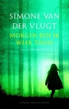 Morgen ben ik weer thuis (Lois Elzinga, #2)