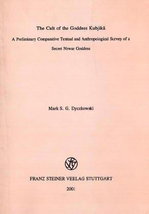 the-cult-of-the-goddess-kubjik-a-preliminary-comparative-textual-and-anthropological-survey-of-a-secret-newar-goddess