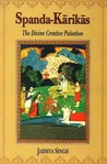 Spanda-Kārikās: The Divine Creative Pulsation