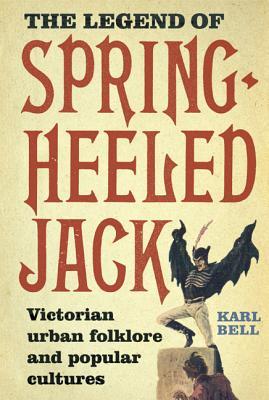 the-legend-of-spring-heeled-jack-victorian-urban-folklore-and-popular-cultures