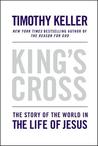 King's Cross by Timothy J. Keller King's Cross by Timothy J. Keller