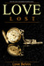 Love Lost (Love's Improbable Possibility, #1) by Love Belvin