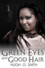 Green Eyes and Good Hair by Hugh O. Smith