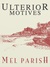 Ulterior Motives by Mel Parish