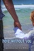 Here Without You (Between the Lines, #4) by Tammara Webber